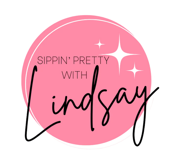 Sippin Pretty With Lindsay
